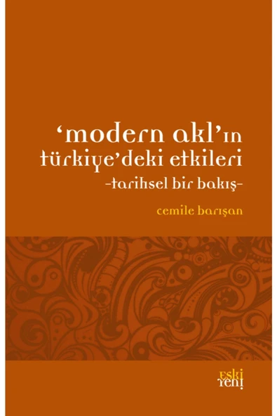 Eski Yeni Yayınları Modern Akl'ın Türkiye'deki Etkileri - Cemile Barışan ürün görseli 1