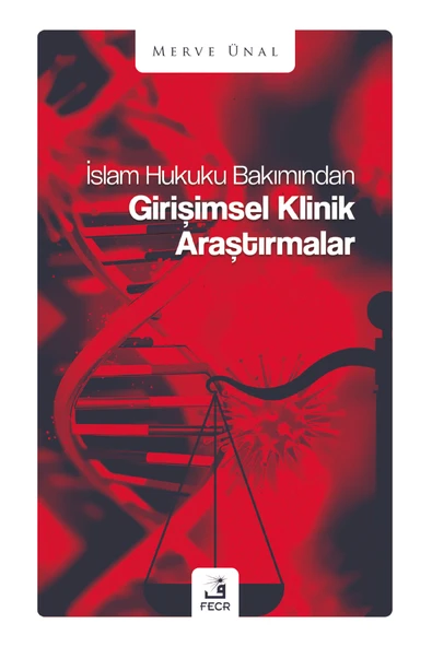 Fecr Yayınları İslam Hukuku Bakımından Girişimsel Klinik Araştırmalar Merve Ünal ürün görseli 1