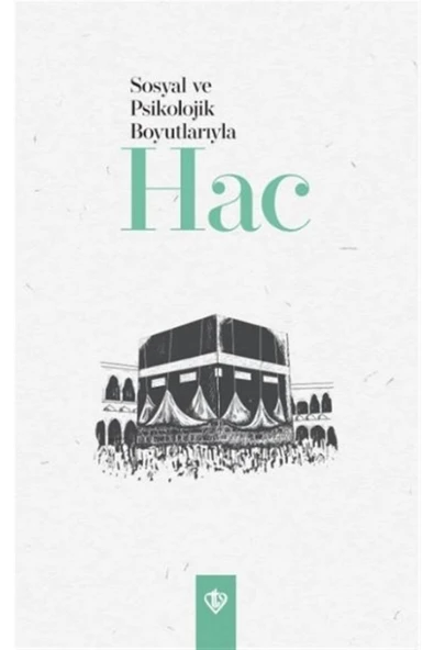 Türkiye Diyanet Vakfı Yayınları Sosyal Ve Psikolojik Boyutlarıyla Hac ürün görseli 1