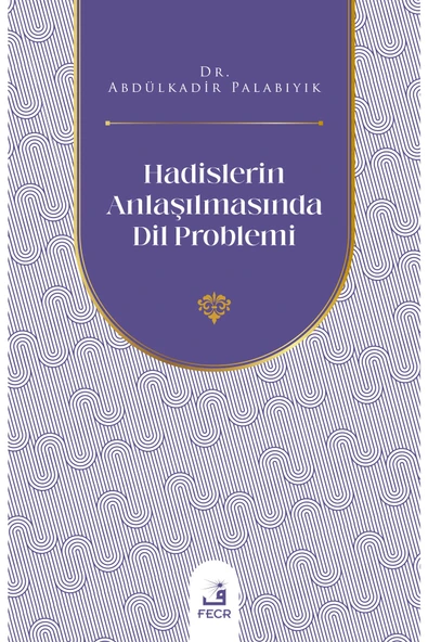Fecr Yayınları Hadislerin Anlaşılmasında Dil Problemi ürün görseli 1