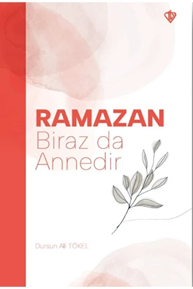 Türkiye Diyanet Vakfı Yayınları Ramazan Biraz Da Annedir / Dursun Ali Tökel / / 9786254282768 ürün görseli 1