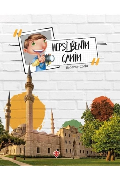 Diyanet Vakfı Yayınları Hepsi Benim Camim / Bilgenur Çorlu / Türkiye / 9786257069922 ürün görseli 1