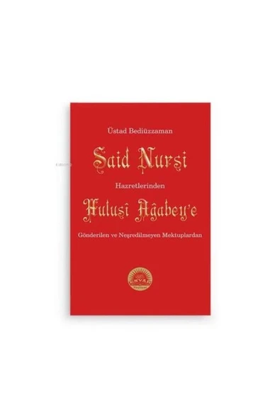 Envar Neşriyat Bediüzzaman Said Nursi Hz.inden Hulusi Ağbeye Gönderilen ve Neşredilmeyen Mektuplar ürün görseli 1