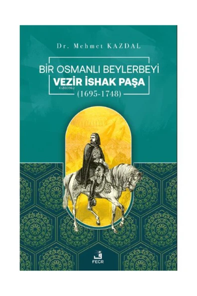 Fecr Yayınları Bir Osmanlı Beylerbeyi Vezir Ishak Paşa Mehmet Kazdal ürün görseli 1