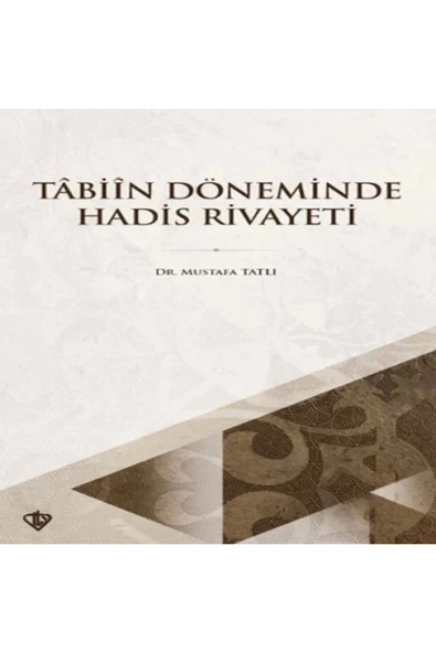 Türkiye Diyanet Vakfı Yayınları Tabiin Döneminde Hadis Rivayeti ürün görseli 1