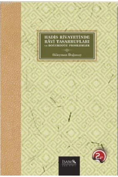 İsam Yayınları Hadis Rivayetinde Ravi Tasarrufları Ve Doğurduğu Problemler ürün görseli 1