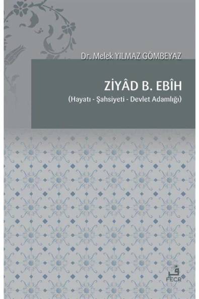 Fecr Yayınevi Ziyad B. Ebih Hayatı-şahsiyeti-devlet Adamlığı ürün görseli 1