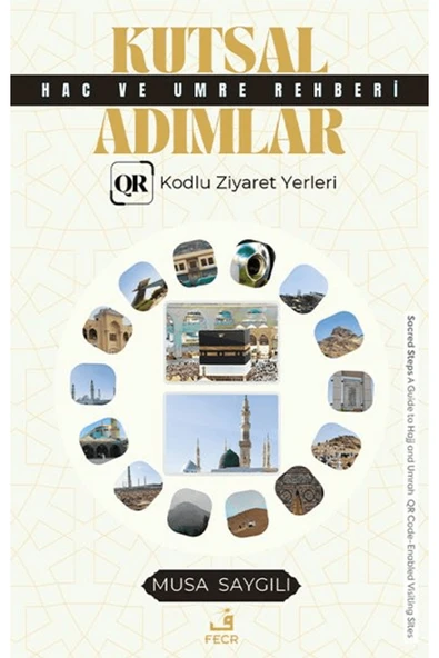 Fecr Yayınları Kutsal Adımlar Hac ve Umre Rehberi / Musa Saygılı / / 9786258724066 ürün görseli 1
