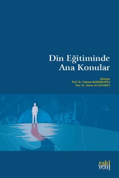 Eski Yeni Yayınları Din Eğitiminde Ana Konular Mehmet Bahçekapılı ürün görseli 1