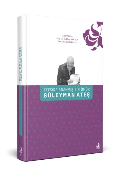 Fecr Yayınevi Tefsire Adanmış Bir Ömür Süleyman Ateş Gökhan Atmaca 9786257879385 ürün görseli 1