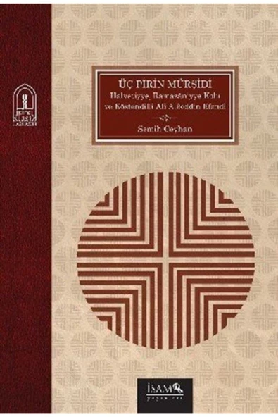 İsam Yayınları Üç Pirin Mürşidi Halvetiyye Ramazaniyye Kolu ve Köstendilli Ali Alaeddin Efendi / 9786057580764 ürün görseli 1