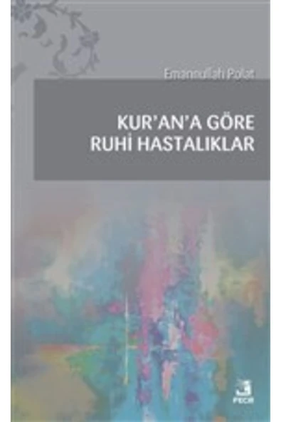 Fecr Yayınları Kur'an'a Göre Ruhi Hastalıklar Emannullah Polat ürün görseli 1