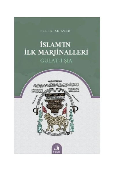 Fecr Yayınları İslam’ın İlk Marjinalleri Gulat ı Şia / / Ali Avcu ürün görseli 1