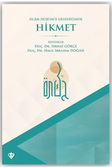 Türkiye Diyanet Vakfı Yayınları İslam Düşünce Geleneğinde Hikmet / Kolektif / Türkiye Diyanet Vakfı Yayınları / 9786254286278 ürün görseli 1