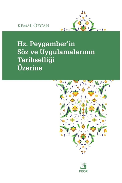 Fecr Yayınları Hz. Peygamber’in So?z Ve Uygulamalarının Tarihselliği U?zerine ürün görseli 1