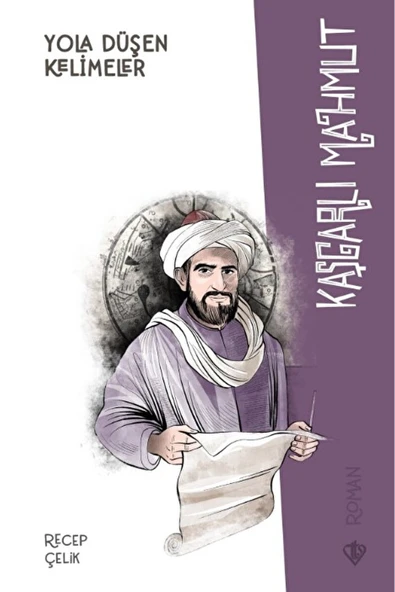 Türkiye Diyanet Vakfı Yayınları Yola Düşen Kelimeler Kaşgarlı Mahmut / Recep Çelik / Türkiye Diyanet Vakfı Yayınları / 9786254283048 ürün görseli 1