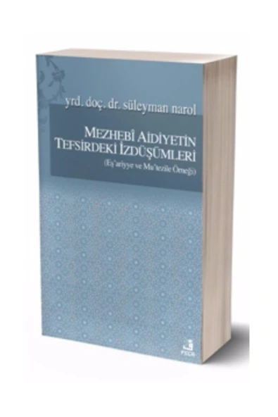 Fecr Yayınevi Mezhebî Aidiyetin Tefsirdeki Izdüşümleri (eş’ariyye Ve Mu’tezile Örneği) ürün görseli 1