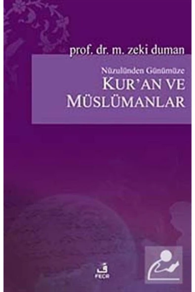 Fecr Yayınları Nüzulünden Günümüze Kur’an ve Müslümanlar / Fecr Yayınları / M. Zeki Duman ürün görseli 1
