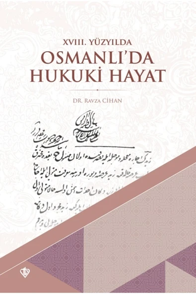Türkiye Diyanet Vakfı Yayınları 18. Yüzyılda Osmanlı’da Hukuki Hayat Ravza Cihan ürün görseli 1