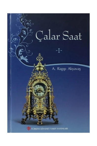 Diyanet Vakfı Yayınları Çalar Saat - 1 - A. Ragıp Akyavaş ürün görseli 1