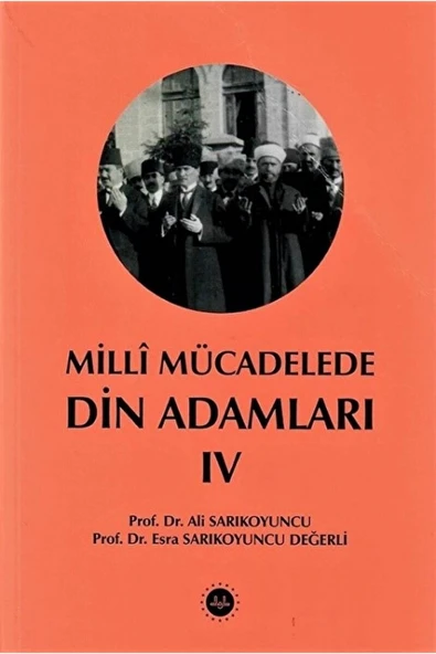 Diyanet İşleri Başkanlığı Milli Mücadelede Din Adamları Cilt Iv / Ali Sarıkoyuncu / / 9786254354274 ürün görseli 1