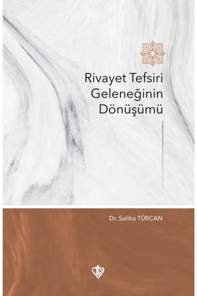 Türkiye Diyanet Vakfı Yayınları Rivayet Tefsiri Geleneğinin Dönüşümü/saliha Türcan ürün görseli 1