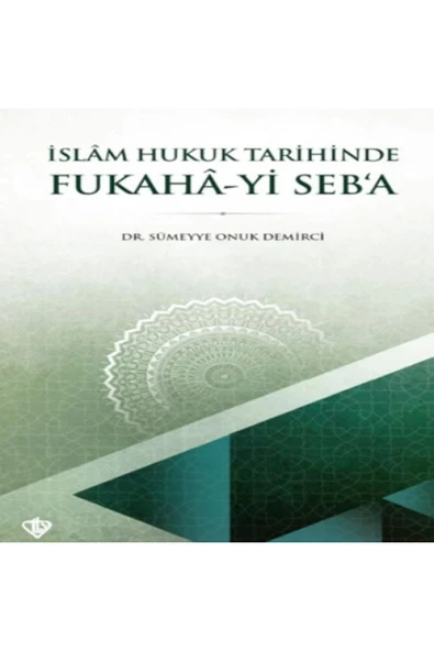 Türkiye Diyanet Vakfı Yayınları İslam Hukuk Tarihinde Fukahayı Seba ürün görseli 1