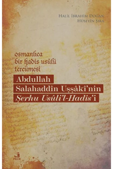 Fecr Yayınları Osmanlıca Bir Hadis Usulü Tercümesi: Abdullah Salahaddin Uşşaki'nin Şerhu Usuli'l-Hadis'i ürün görseli 1