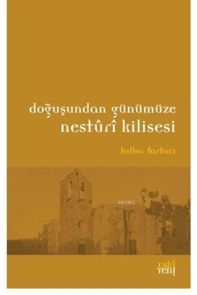 Eski Yeni Yayınları Doğuşundan Günümüze Nesturi Kilisesi ürün görseli 1