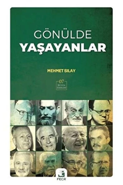 Fecr Yayınları Gönülde Yaşayanlar / Mehmet Sılay / Fecr Yayınları / 9786256436633 ürün görseli 1