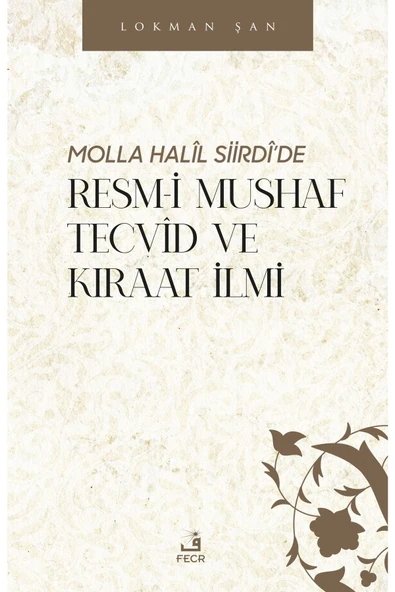 Fecr Yayınları Molla Halîl Siirdî’de Resm-i Mushaf Tecvîd Ve Kıraat Ilmi ürün görseli 1