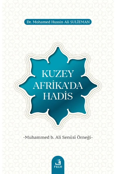 Fecr Yayınları Kuzey Afrika'da Hadis - Muhammed B. Ali Senûsî Örneği ürün görseli 1