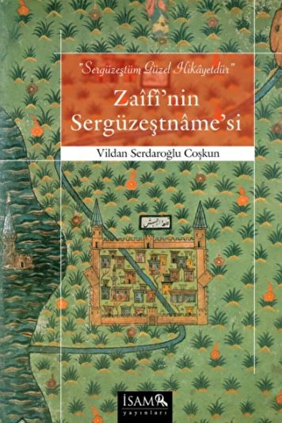 İsam Yayınları Zaifi'nin Sergüzeştname'si / Vildan Serdaroğlu Coşkun / / 9786055586973 ürün görseli 1