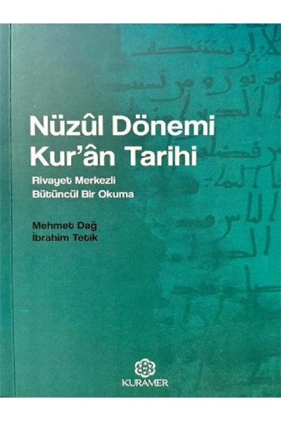 Kuramer Yayınları Nüzul Dönemi Kuran Tarihi Rivayet Merkezli Bütüncül Bir Okuma - Kuramer Yayınları ürün görseli 1