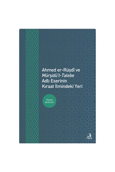 Fecr Yayınları Ahmed er-Rüşdi ve Mürşidü't-Talebe Adlı Eserinin Kıraat İlmindeki Yeri ürün görseli 1