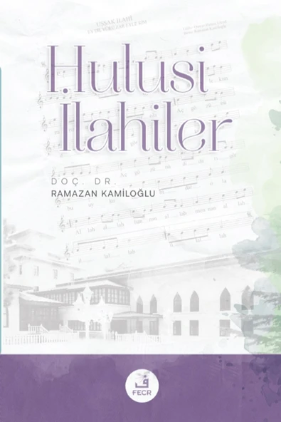 Fecr Yayınları Hulusi İlahiler / Ramazan Kamiloğlu / Fecr Yayınları / 9786256602229 ürün görseli 1