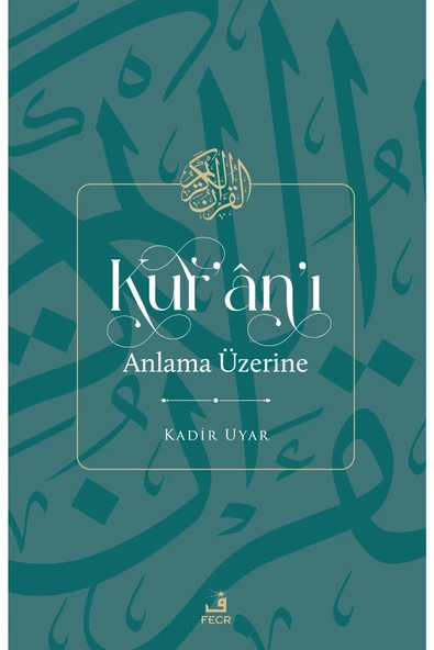 Fecr Yayınları Kur’ân’ı Anlama Üzerine ürün görseli 1