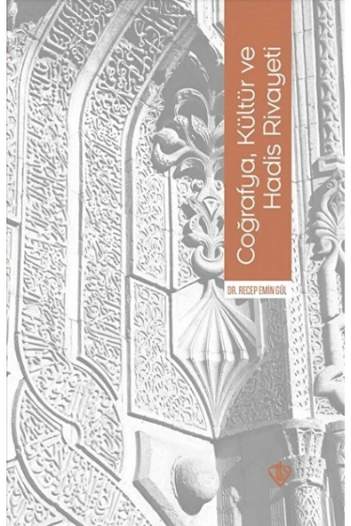 Türkiye Diyanet Vakfı Yayınları Coğrafya, Kültür Ve Hadis Rivayeti / / 9786258023817 ürün görseli 1