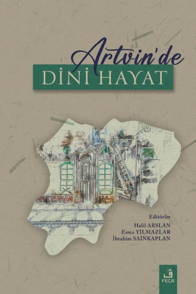 Fecr Yayınları Artvin'de Dini Hayat / Kolektif / Fecr Yayınları / 9786256602052 ürün görseli 1