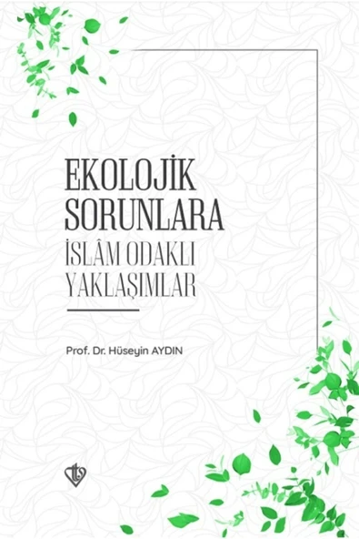 Diyanet Vakfı Yayınları Ekolojik Sorunlara Islam Odaklı Yaklaşımlar Hüseyin Aydın - ürün görseli 1