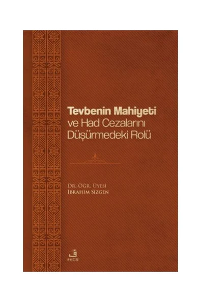 Fecr Yayınları Tevbenin Mahiyeti ve Had Cezalarını Düşürmedeki Rolü / Fecr Yayınları / 9786256602328 ürün görseli 1