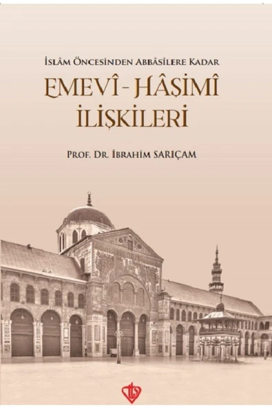 Türkiye Diyanet Vakfı Yayınları Islam Öncesinden Abbasilere Kadar Emevi Haşimi Ilişkileri ürün görseli 1
