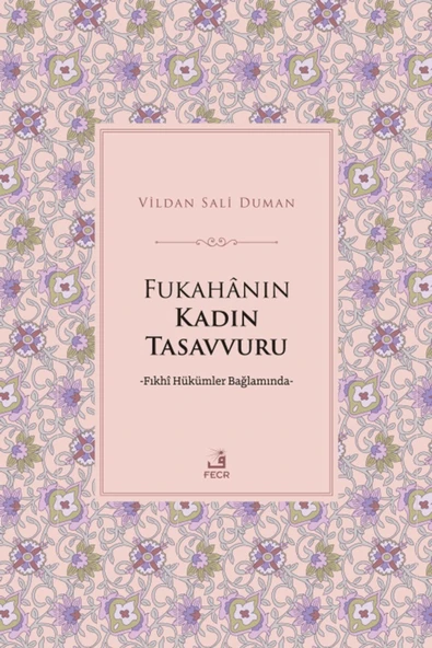 Fecr Yayınları Fukahanın Kadın Tasavvuru / Vildan Sali Duman / Fecr Yayınları / 9786256602243 ürün görseli 1