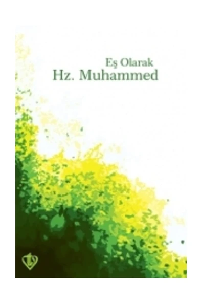 Türkiye Diyanet Vakfı Yayınları Eş Olarak Hz. Muhammed / Kolektif / / 9789753893121 ürün görseli 1
