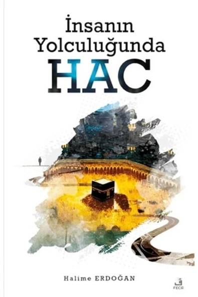 Fecr Yayınları İnsanın Yolculuğunda Hac ürün görseli 1