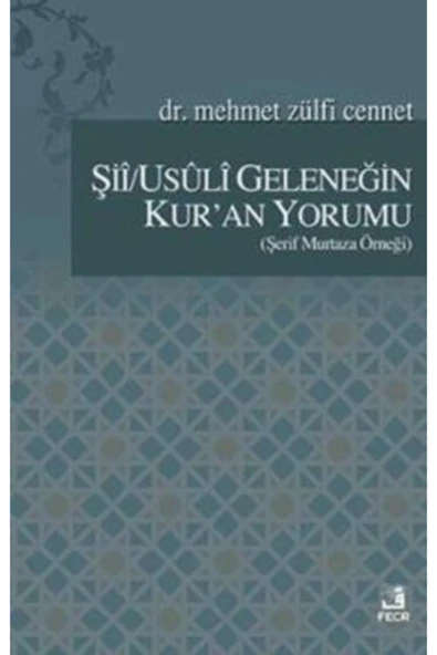 Fecr Yayınları Şii / Usuli Geleneğin Kur'an Yorumu (şerif Murtaza Örneği) ürün görseli 1