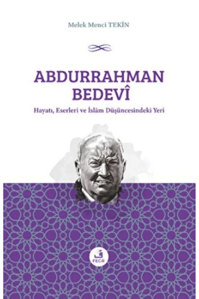 Fecr Yayınları Abdurrahman Bedevî Hayatı, Eserleri Ve Islâm Düşüncesindeki Yeri ürün görseli 1