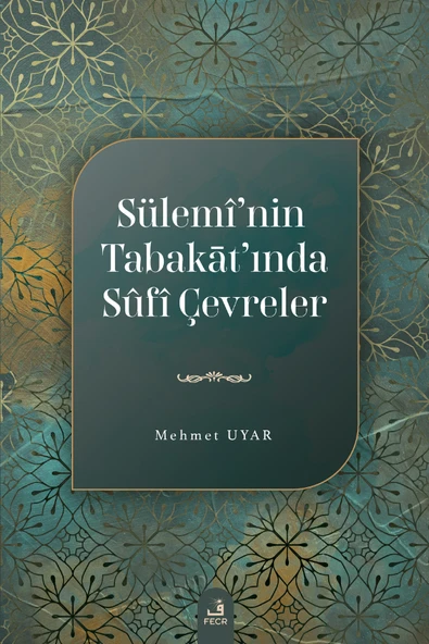 Fecr Yayınları Sülemî’nin Tabak?t’ında Sûfî Çevreler ürün görseli 1