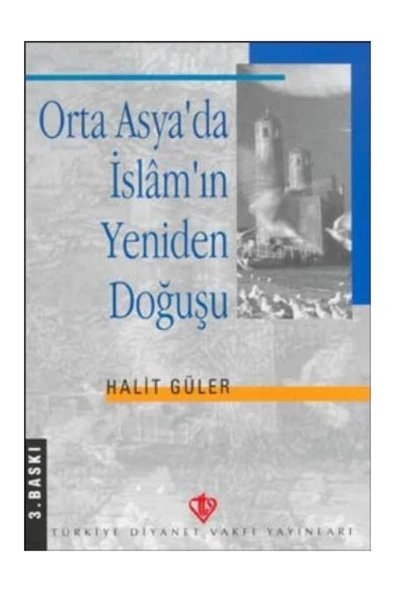 Diyanet Vakfı Yayınları Orta Asya'da İslam'ın Yeniden Doğuşu - Halit Güler ürün görseli 1
