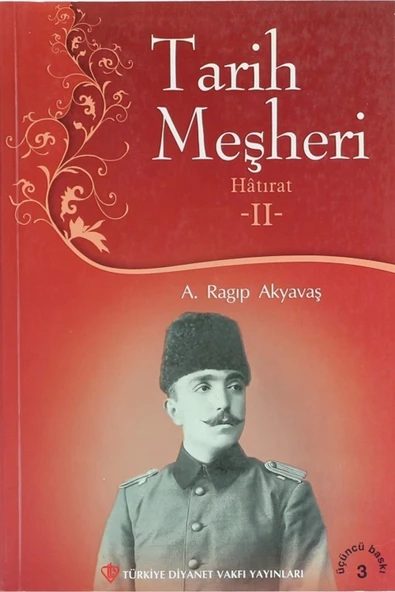 Türkiye Diyanet Vakfı Yayınları Tarih Meşheri - Hatırat 2 / A. Ragıp Akyavaş / / 9789753893961 ürün görseli 1